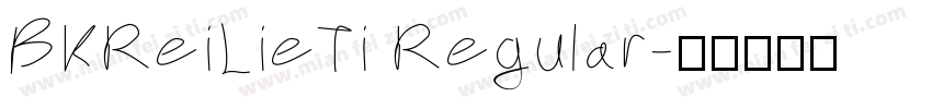 BKReiLieTi Regular字体转换